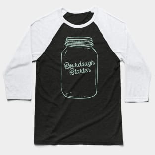 Sourdough Starter Baseball T-Shirt